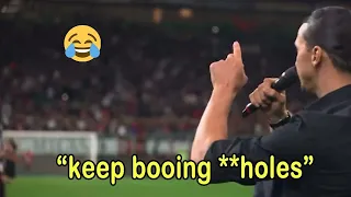 Zlatan Ibrahimovic roasted Verona Fans who were BOOING him!