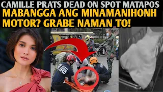 GRABE TO! CAMILLE PRATS DEAD ON SPOT MATAPOSA BANGGA SA MINAMANINONG MOTORSIKLO?  GRABING CHANNEL TO