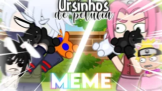 🌸 Ursinhos de pelúcia | MEME | - Gacha Naruto 🌸