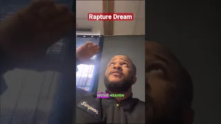 Rapture Dream listen to what he saw in heaven!!! 😲