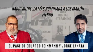 El Pase de Eduardo Feinmann y Jorge Lanata: Radio Mitre, la más nominada a los Martín Fierro
