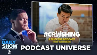 The Daily Show Podcast Universe - Crushing: A Success Podcast for Winners | The Daily Show