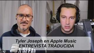 Tyler Joseph entrevista con Apple | COMPLETA TRADUCIDA