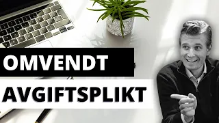 Omvendt avgiftsplikt: Slik sender du inn