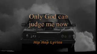 2Pac - Only God Can Judge Me (Lyrics) | Hip Hop Lyrics
