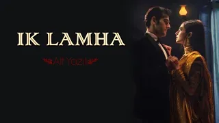 Ik Lamha - Türkçe Alt Yazılı | Azaan Sami Khan | Aaram Aata Hai