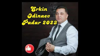 Эркин Одинаев - Падарчон 2023 new music.