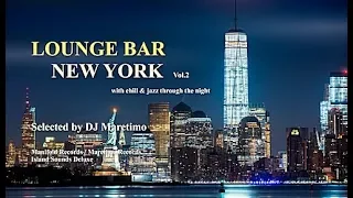 DJ Maretimo - Lounge Bar New York Vol.2 (Full Album) HD, 2+ Hours Continuous Mix, Lounge Music