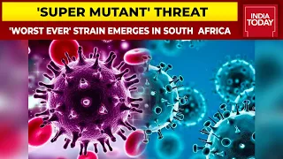 'Worst Ever' COVID-19 Strain Omicron Emerges In South Africa, India Raises Alarm Over 'Super Mutant'