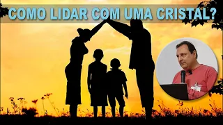 Como lidar com uma Criança Cristal?