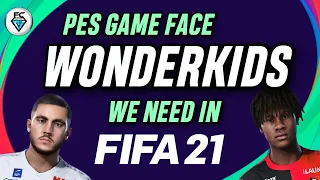 PES GAME FACE WONDER KIDS WE NEED IN FIFA21