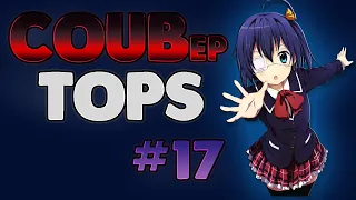 COUBep TOPS #17 | anime amv / gif / music / аниме / coub / BEST COUB /