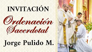 Invitación | Ordenación Sacerdotal del Diácono Jorge Hernán Pulido Martínez