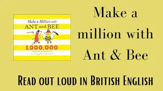 Make a million with Ant & Bee: Ant & Bee by Angela Banner: Read Aloud (British English)