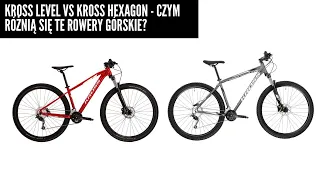 Kross Level vs Kross Hexagon - czym różnią się te rowery górskie i który model wybrać?