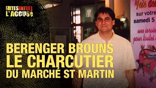 Faites entrer l'accusé : Bérenger Brouns, le charcutier du Marché Saint Martin