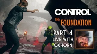 NEW DLC - CONTROL: The Foundation Part 4 - Live with Oxhorn
