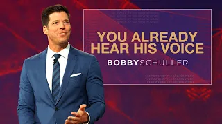 You Already Hear His Voice - Bobby Schuller