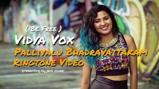 Vidya Vox Pallivalu Bhadravattakam | Ringtone Video | Jack Music.