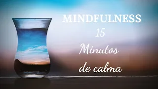 Meditación guiada MINDFULNESS 15 minutos || 🦋Atención plena para CALMAR la mente 🦋