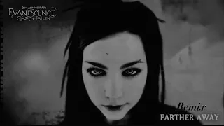 Evanescence - Farther Away (Remix version)