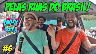 Pagode da Ofensa na Web - Pelas Ruas do Brasil! #6