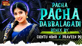 PACHA PACHA DABBALAGADI EDM TRANCE REMIX BY DJ CHINTU FROM MBNR AND DJ PRAVEEN PG