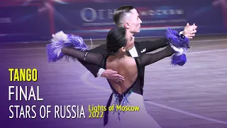 Tango Final = Stars of Russia Ballroom = 2022 Lights of Moscow