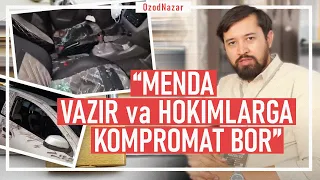 OzodNazar: “Suiqasd qilganlar jazolanmasa vazirlar va hokimlarga qarshi kompromatlarni ochiqlayman”