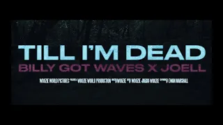 Billy Got Waves, Joell. - Till I'm Dead (Official Music Video)