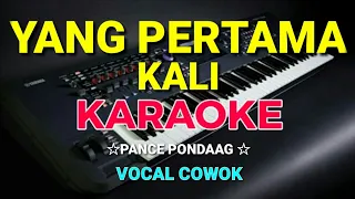 YANG PERTAMA KALI - KARAOKE,HD - Pance pondaag - Vocal Cowok