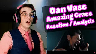 COMPLETELY Subverted My Expectations!! | Dan Vasc - Amazing Grace | First Time Reaction/Analysis