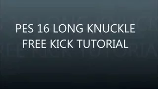 PES 16 Long range knuckleball free kick tutorial [HD]