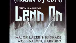 Major Lazer Ft  J Balvin, Farruko, DJ Snake & MØ - Lean On (Official Remix) (Frank Dj Edit)