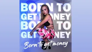 BORN TO GET MONEY- The Liza(песня 2022)