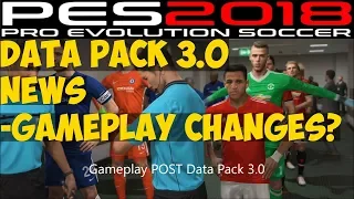 PES 2018 DATA PACK 3.0 RELEASE & GAMEPLAY CHANGES?!  NEW BALL / PASSING PHYSICS?