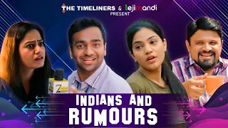 Indians and Rumours Ft. Ankit Motghare, Shreya Singh & Mugdha Agarwal | The Timeliners