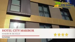 Hotel City Maribor - Maribor Hotels, Slovenia