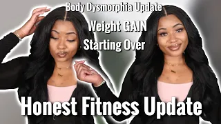 Honest Fitness Update | I GAINED Weight...and I'm Happy About it? | Breaking My Body Dysmorphia