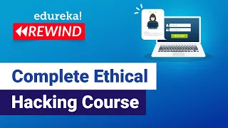 Complete Ethical Hacking Course  | Ethical Hacking Training for Beginners | Edureka Rewind - 4