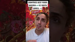 Countries Best Food ft Nigeria 🇳🇬 vs South Korea 🇰🇷
