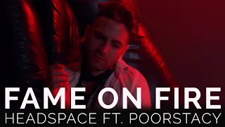 Fame On Fire - HEADSPACE FT. POORSTACY (Official Music Video)