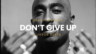 [FREE] Don't Give Up - 2Pac Type Beat | Melodic Beat | Sad Beat | Story Tell Beat | Luxxor Beats