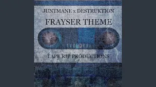 FRAYSER THEME (feat. JUNTMANE)