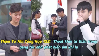 Thám Tử Nhí Tổng Hợp #132:  Thoát Khỏi Tử Thần Trong Gang Tấc Nhờ Phát Hiện Ám Khí Lạ