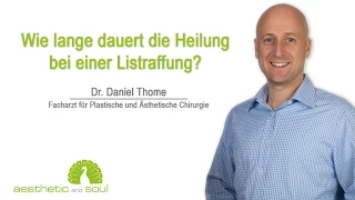 Wie lange dauert die Heilung bei einer Listraffung?