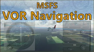 MSFS 2020 - VOR navigation (AH VFR/Private Pilot level training, flight lesson 10.)