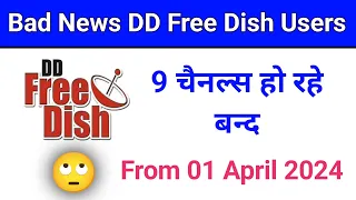 9 Channels Will Close On DD Free Dish Platform From 01 April 2024 || DD Free Dish Today Update