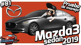 Mazda 3 Sedan 2019 | PruebameLa... Nave #81 | Reseña