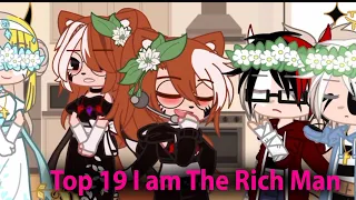 TOP 19 ||💰 💵 I am the Rich Man 💵 💰 || meme || gacha life || 😎